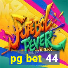 pg bet 44